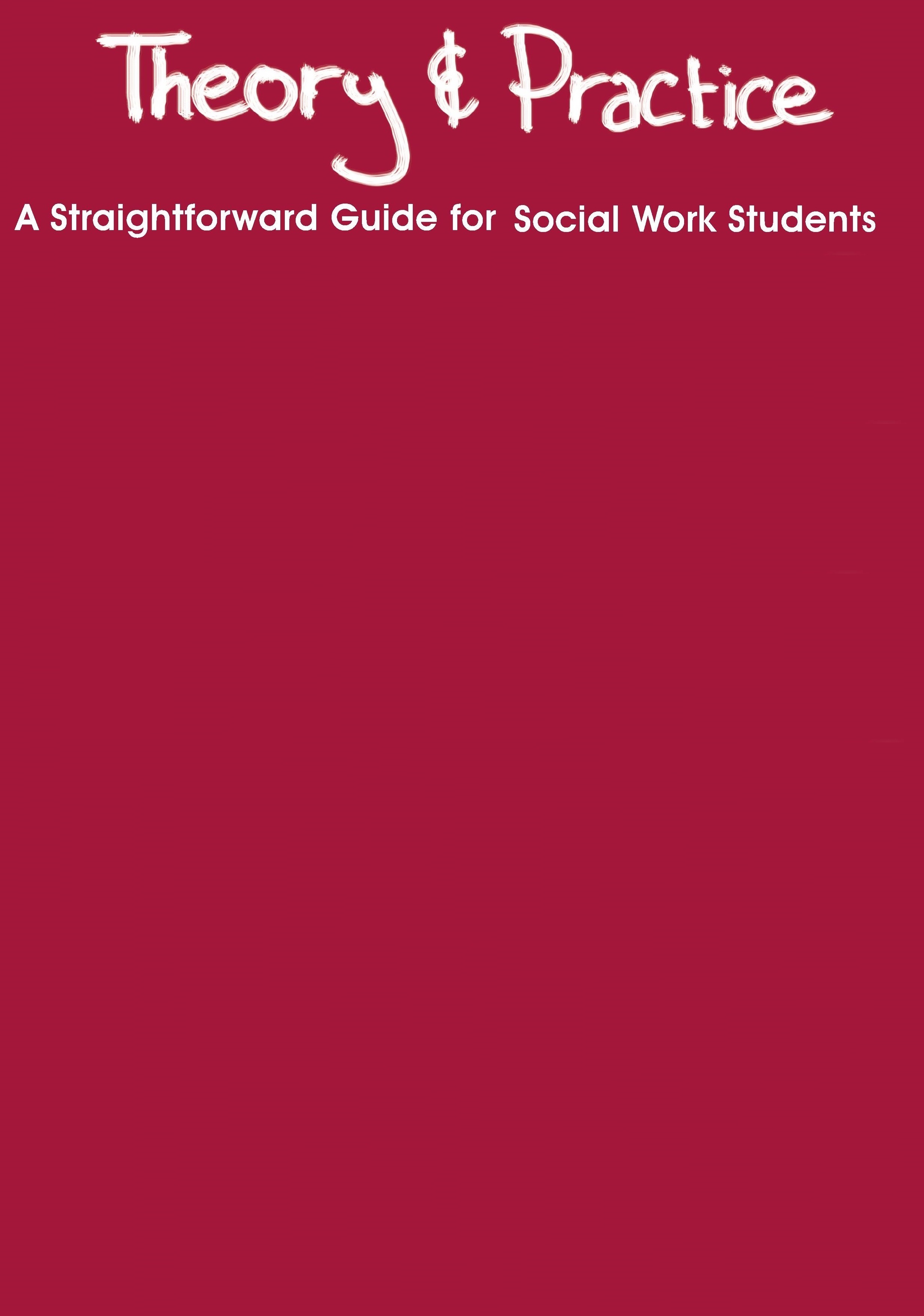 Theory and Practice: A Straightforward Guide for Social Work Students